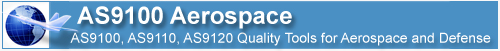 AS9100, AS9110, AS9120 Quality Tools for Aerospace and Defense
